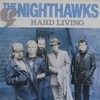 The Nighthawks, Hard Living