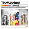 The Weeknd, Thursday