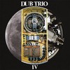 Dub Trio, IV