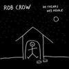 Rob Crow, He Thinks He's People