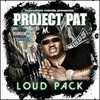 Project Pat, Loud Pack