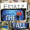 The Fall, Ersatz G.B.