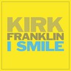Kirk Franklin, I Smile