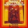 Gary Glitter, Gary Glitter's Gangshow - The Gang, the Band, the Leader