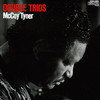McCoy Tyner, Double Trios