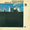 George Benson, Shape of Things to Come