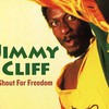 Jimmy Cliff, Shout for Freedom