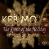 Keb' Mo', The Spirit Of The Holiday