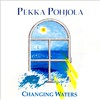 Pekka Pohjola, Changing Waters