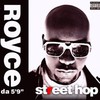 Royce Da 5'9'', Street Hop