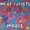Meat Puppets, Mirage