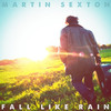 Martin Sexton, Fall Like Rain