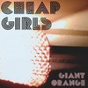 Cheap Girls, Giant Orange