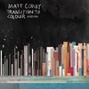 Matt Corby, Transition To Colour