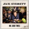 Jace Everett, Mr. Good Times