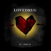 Lovedrug, EP - Part III