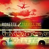 Roxette, Travelling