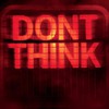 The Chemical Brothers, Don't Think