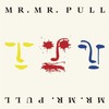 Mr. Mister, Pull