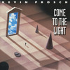 Kevin Prosch, Come To The Light