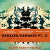 Sleep Party People, Remixes/Remakes Pt. II