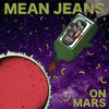 Mean Jeans, Mean Jeans on Mars