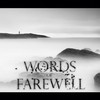 Words Of Farewell, Immersion