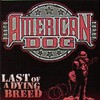 American Dog, Last Of A Dying Breed