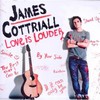 James Cottriall, Love Is Louder