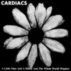 Cardiacs, A Little Man And a House And The Whole World Window