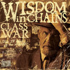 Wisdom in Chains, Class War