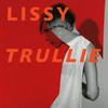 Lissy Trullie, Lissy Trullie