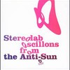 Stereolab, Oscillons From the Anti-Sun