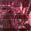 Nick Lowe, Pinker And Prouder Than Previous
