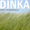 Dinka, Hotel Summerville