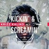 Krizz Kaliko, Kickin And Screamin
