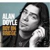 Alan Doyle, Boy On Bridge