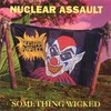 Nuclear Assault, Something Wicked