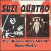 Suzi Quatro, Your Mamma Won't Like Me
