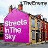 The Enemy, Streets In The Sky