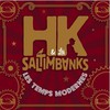 HK & Les Saltimbanks, Les Temps Modernes