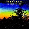 Passenger, All The Little Lights