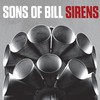 Sons Of Bill, Sirens