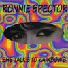 Ronnie Spector, She Talks To Rainbows