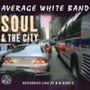 Average White Band, Soul & The City - Recorded Live at B.B.King's