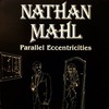 Nathan Mahl, Parallel Eccentricities