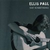 Ellis Paul, Say Something