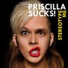 Priscilla Sucks, Stereotype Me