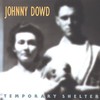 Johnny Dowd, Temporary Shelter