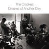 The Crookes, Dreams of Another Day